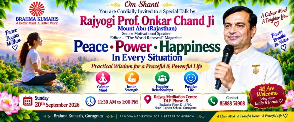Peace Power Happiness Session at Brahma Kumaris DLF Phase 5 Gurugram